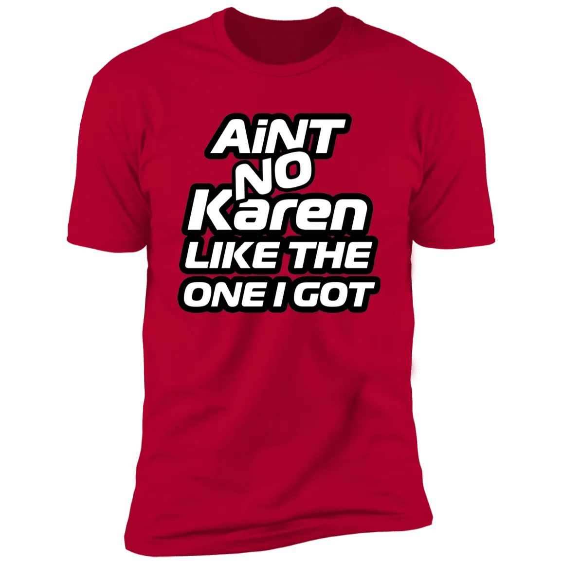 Aint No "Your Name" Like The One I Got | Personalized Tee