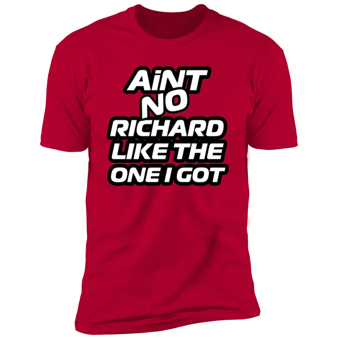 Aint No "Your Name" Like The One I Got | Personalized Tee