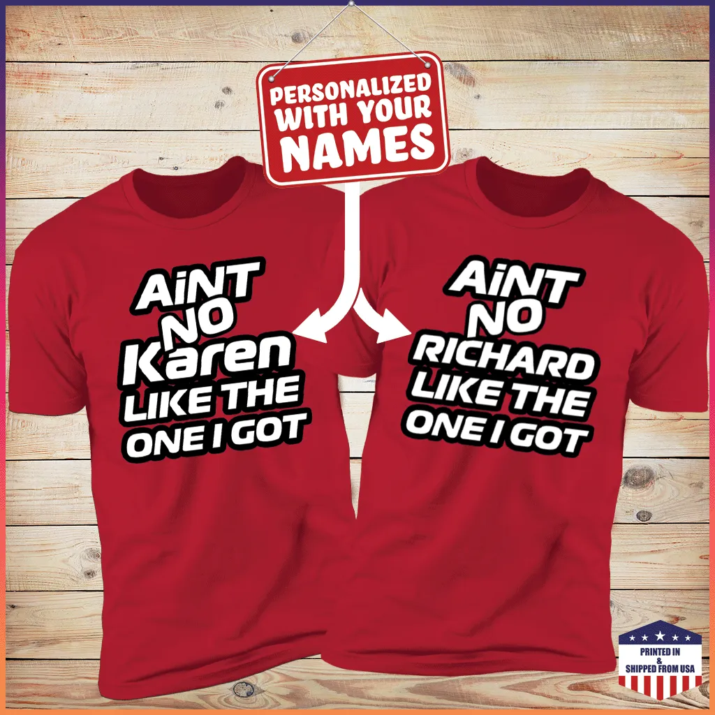 Aint No "Your Name" Like The One I Got | Personalized Tee