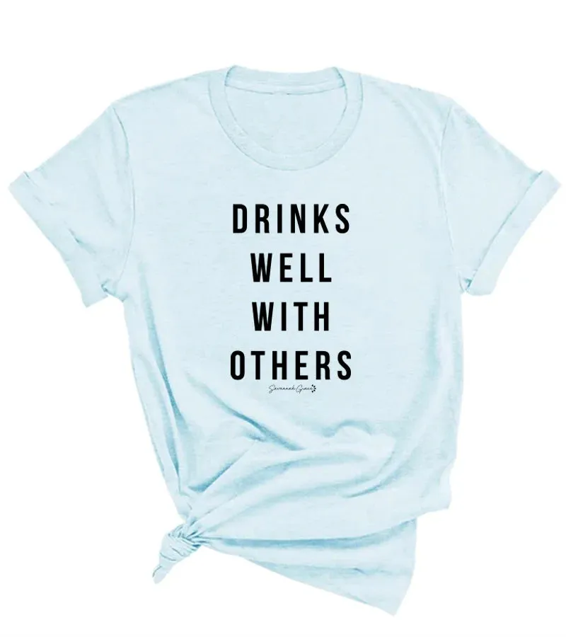 Drinks Well With Others Tee