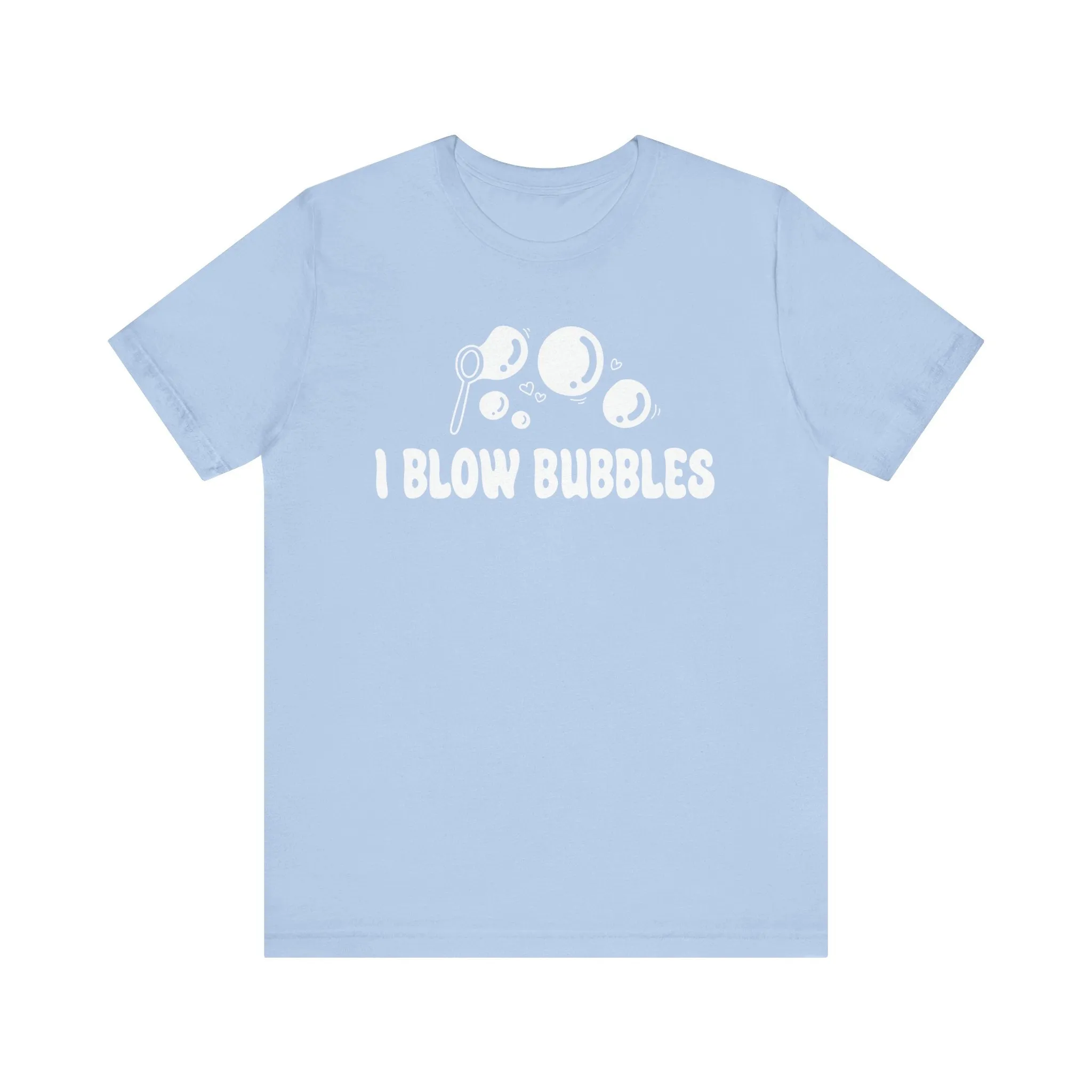 I Blow Bubbles | Deluxe Pink Tee (Unisex)