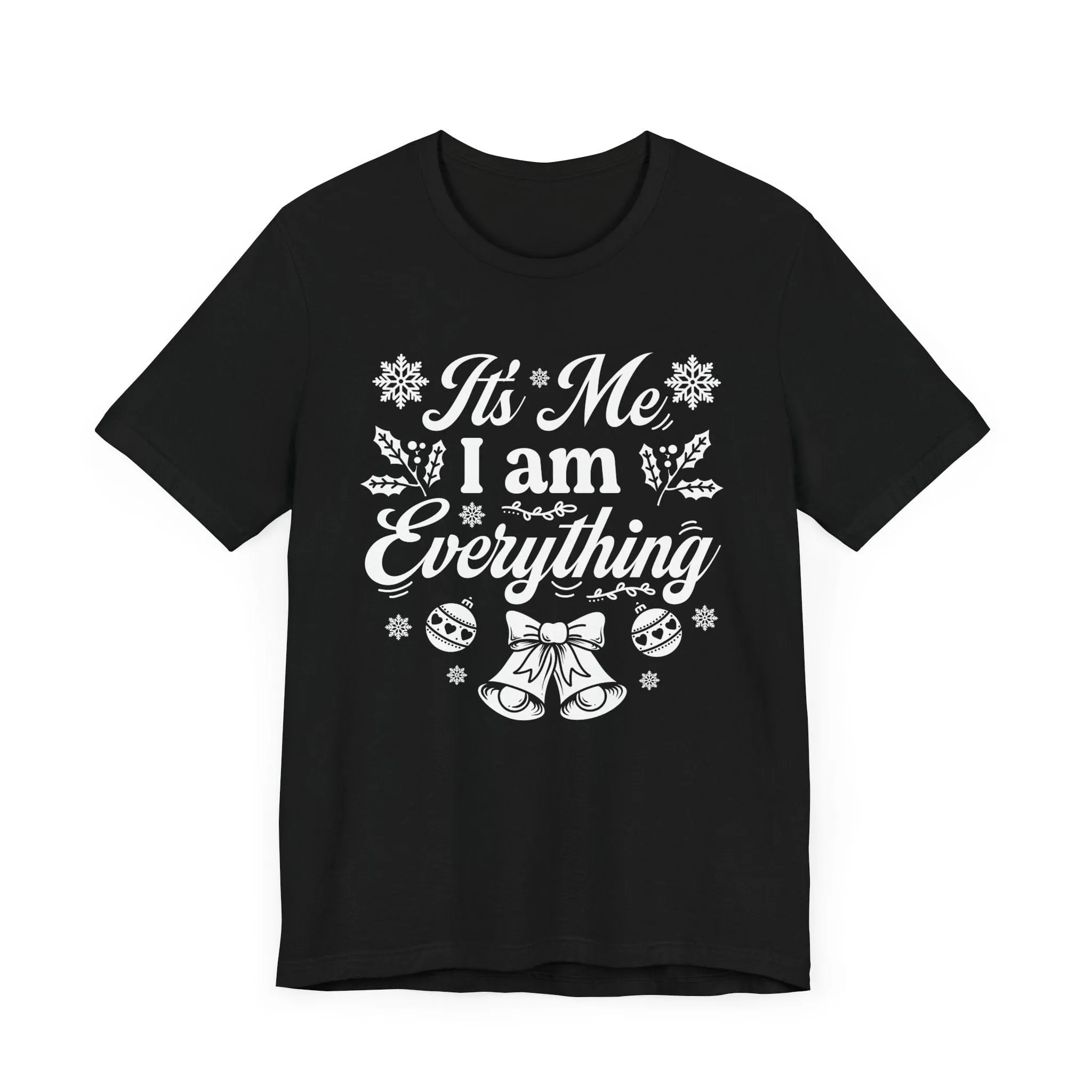 It's Me I am everything | Deluxe Black Tee