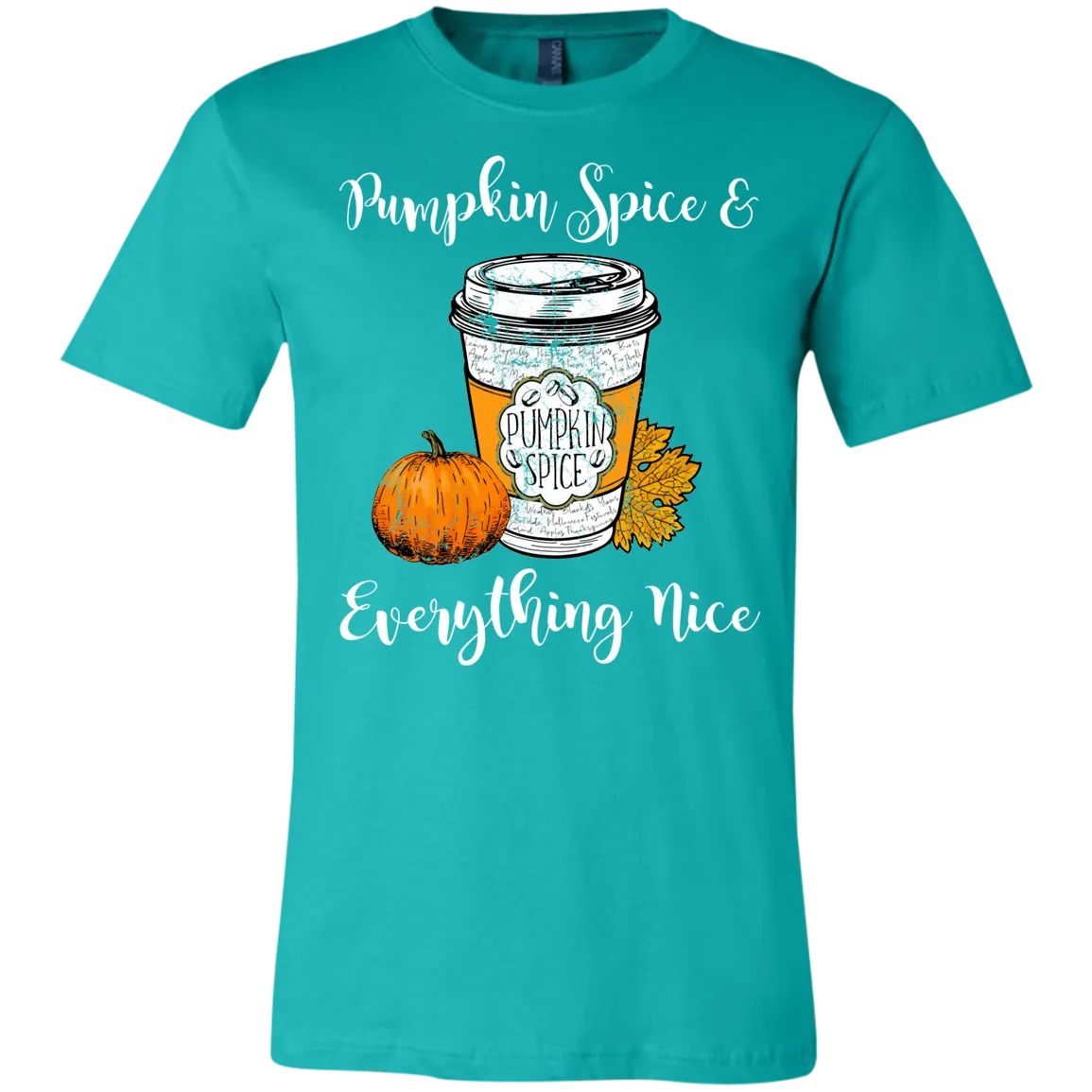 Pumpkin Spice and Everything Nice Bella Canvas Tee – Cozy Fall Vibes