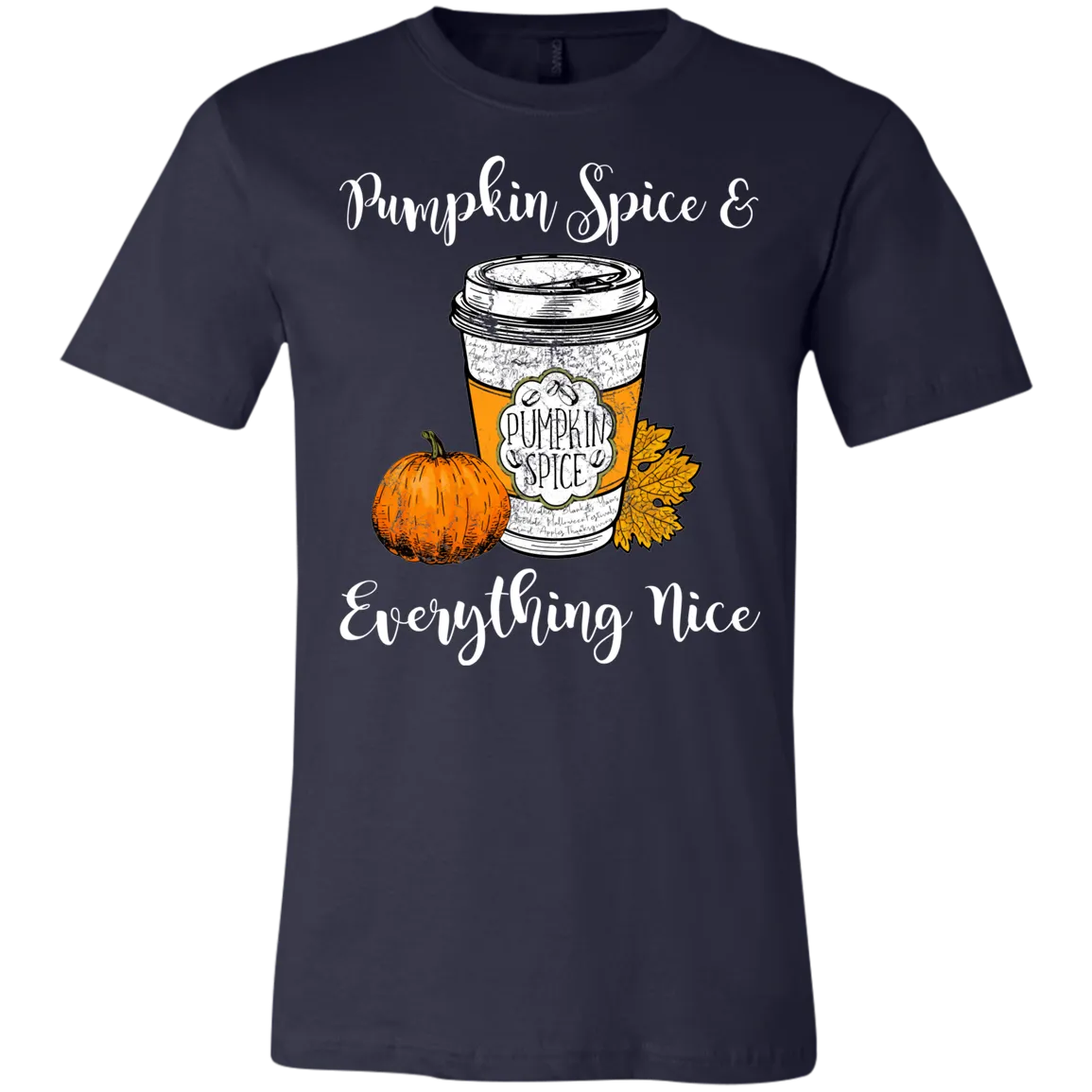 Pumpkin Spice and Everything Nice Bella Canvas Tee – Cozy Fall Vibes