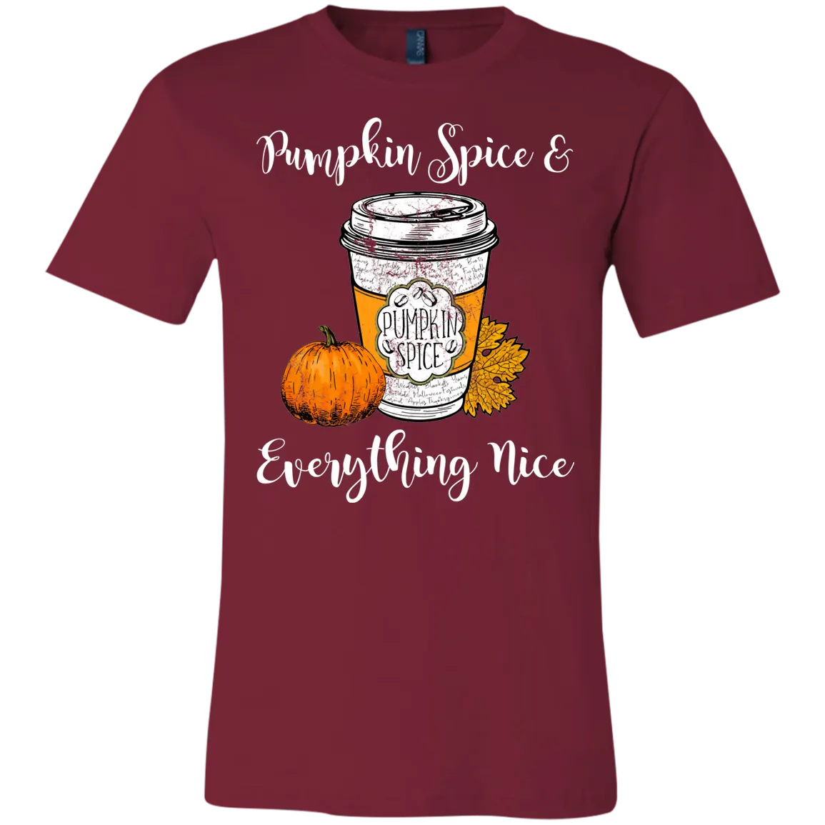 Pumpkin Spice and Everything Nice Bella Canvas Tee – Cozy Fall Vibes