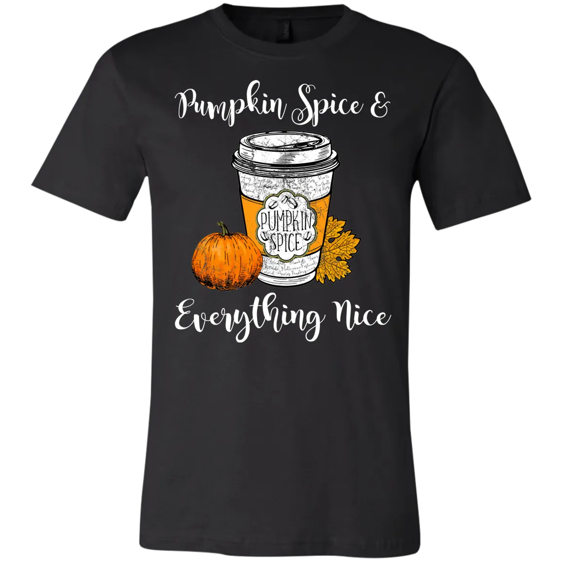 Pumpkin Spice and Everything Nice Bella Canvas Tee – Cozy Fall Vibes