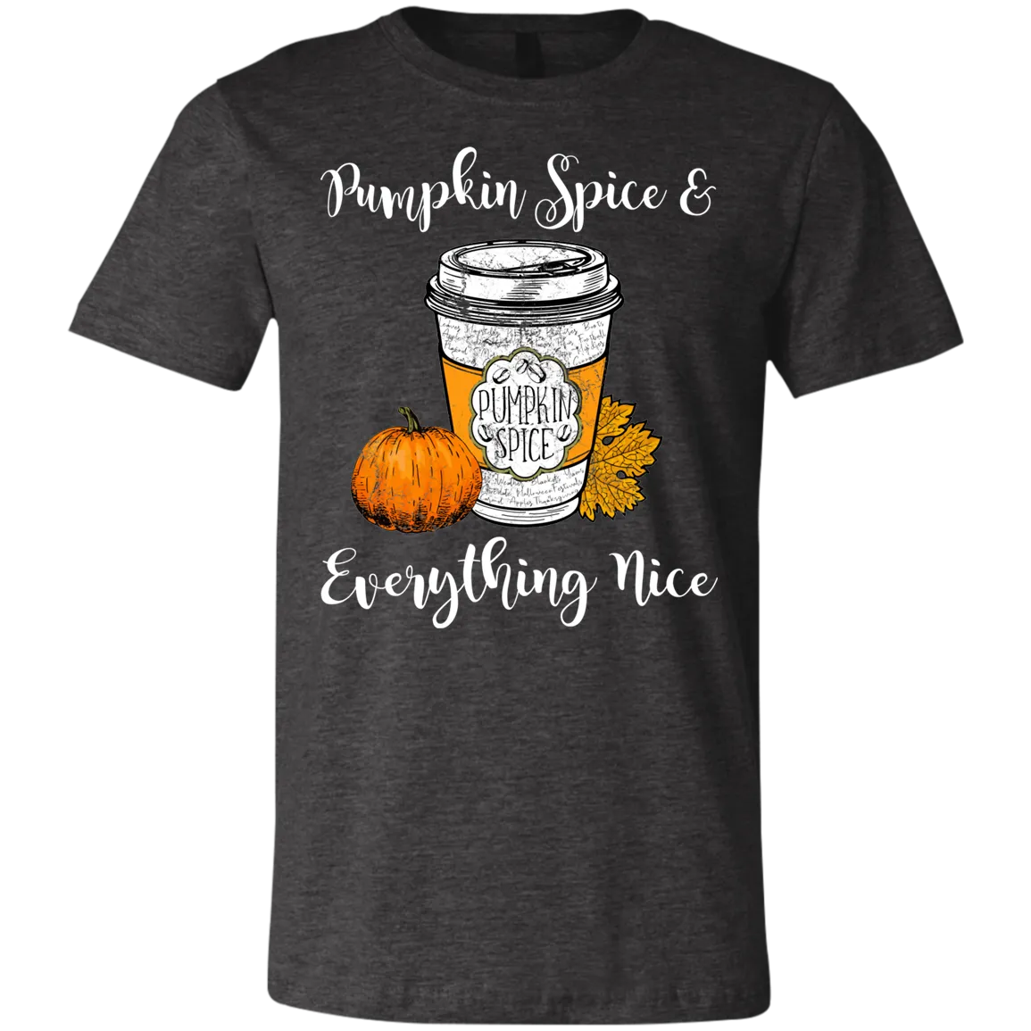 Pumpkin Spice and Everything Nice Bella Canvas Tee – Cozy Fall Vibes