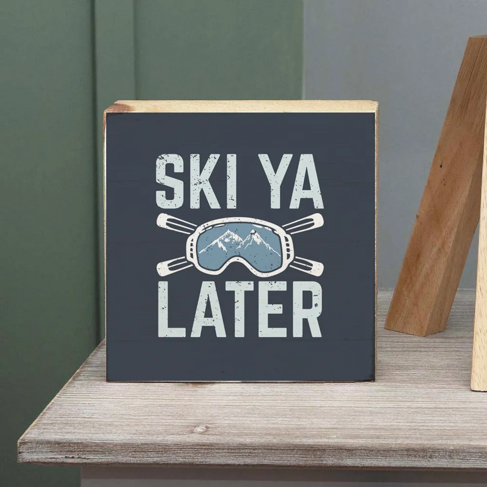 Ski Ya Later Decorative Wooden Block