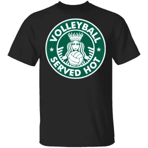 Volleyball Served Hot T-Shirt