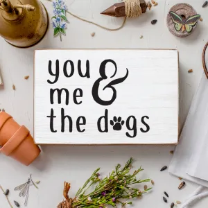 You, Me   The Dogs Decorative Wooden Block